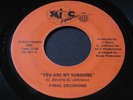 Final Decisions   You Are My Sunshine   Hi-C   Detroit 70's northern soul 45 ?