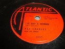 R&B- RAY CHARLES - ATLANTIC 78 RPM- I'VE GOT A WOMAN / COME BACK - LISTEN