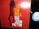 BIG JOHN PATTON LET 'EM ROLL BLUE NOTE 4239  NY MONO