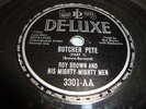 JUMP BLUES- ROY BROWN - DELUXE 78 RPM - BUTCHER PETE (PARTS 1 & 2) - LISTEN
