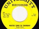 Buddy Killen-Whatcha Gonna Do Tomorrow-Rare R&B/Rockabilly 45-University-HEAR