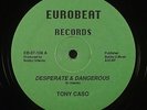 TONY CASO-DESPERATE AND DANGEROUS 12' Rare Hi-Nrg Bobby Orlando Killer