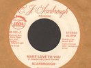 MODERN SOUL 45 Scarbrough MAKE LOVE TO YOU on E.J. SCARBROUGH