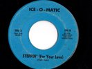 Modern Soul 45 ICE-O-MATIC Steppin' (For Your Love)/Bein' Nice HEAR Rare