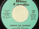 Robert Moore 45 Jimmie Bo Charlie / Tears Of The World 7