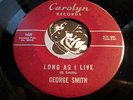 GEORGE SMITH Rare R&B Soul 45 Carolyn #1420 Long As I Live b/w Nobody Knows VG+