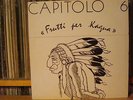 CAPITOLO 6 - Frutti per Kagua-Italian prog,gatefold unl.cover+1/9 flap,M/UNPL.
