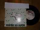 YOU'RE SO DUMB DEBUT SINGLE 1977 CHISWICK RECORDS