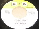 SIR GEORGE I Lost You Girl / Flying High (G & G) NORTHERN CROSSOVER SOUL FUNK 45