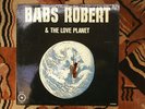 33rpm LP BABS ROBERT & the Love Planet BELGIAN FREE JAZZ amazingly rare +++++