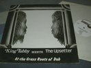 KING TUBBY MEETS THE UPSETTER LP AT THE GRASS ROOTS OF DUB UK LP