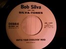 Bob Silva and the Silva-tones rockabilly outta your everlovin' mind debbie 1409