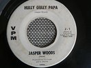 NORTHERN SOUL POPCORN 45 rpm JASPER WOODS on VPM lb HULLY GULLY PAPA Hear