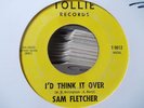 NORTHERN SOUL SAM FLETCHER I,D THINK IT OVER TOLLIE ORIG