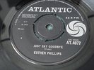Esther Phillips Just Say Goodbye Original (black) Atlantic - UK 7