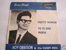 7 ' ROY ORBISON '' PRETTY WOMAN/YO TE AMO MARIA ''  SOUTH AFRICA