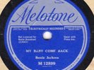 Melotone 12899 Bessie Jackson ( with WALTER ROLAND piano) MY BABY COME BACK 1933