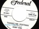 BOBBY KING Thanks Mr Postman (Federal 12473) rare white promo RnB dancer HEAR
