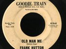 Frank Hutton (Hutson)   Old Man Me   Goodie Train   mp3 rare & alt version