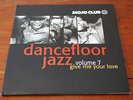 2LP Vinyl Mojo Club / Dancefloor Jazz Vol 7 Give me your Love