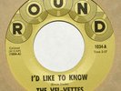 hear: THE VEL-VETTES on Round M- northern 45 I'd Like To Know