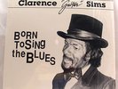CLARENCE GUITAR SIMS (aka FILMORE SLIM) Born To Sing The Blues 1ST & ONLY LP