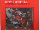 Curtis Mayfield - Something To Believe In LP - RSO SHRINK