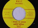 rare Soul R&B 45 MERLE SPEARS i want to know WHIT Hear
