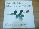 FREDDIE MERCURY & MONSERRAT CABALLE How can I go on Polydor PZ 29 rare 12