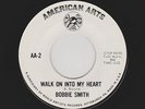 '64 Northern/R&B BOBBIE SMITH Walk On Into My Heart/Miss Stronghearted HEAR BOTH
