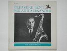 ROLAND ALEXANDER – PLEASURE BENT – NEW JAZZ 8267 – M-/M- - RVG – MONO