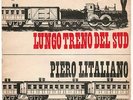 PIERO LITALIANO : LUNGO TRENO DEL SUD / NON SIAMO TUTTI EROI (PIERO CIAMPI)