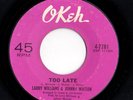 Northern Soul 45 LARRY WILLIAMS & JOHNNY WATSON Too Late/Two For Price Of One