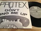 PROTEX .DON'T RING  ME  UP/JUST  WANT .ROUGH TRADE /GOOD  VIBRATIONS.DELGA PRESS