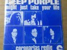 DEEP PURPLE - MIGHT JUST TAKE YOUR LIFE / CORONARIAS REDIG - 006-95 246 RARE 7