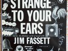 Strange To Your Ears:Jim Fassett tape manipulation1953 outsider musique concrete