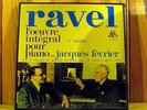 JACQUES FEVRIER / RAVEL oeuvre integral pour piano / ADES GOLD BOX / EX