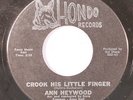 ANN HEYWOOD: Crook His Little Finger / Everything Under The Sun 45 rare Soul