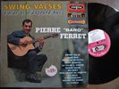 PIERRE baro FERRET - SWING VALSES -  LP VINYLE 33T VOGUE CLVLX 9030