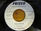 Voice Masters-In Love In Vain-Two Lovers-Frisco-SUPER RARE NORTHERN SOUL-CLEAN