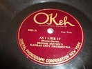 PRE WAR JAZZ- BENNIE MOTEN'S KANSAS CITY ORCH. - OKEH 78 RPM- AS I LIKE IT- HEAR