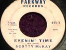 Scotty McKay ROCKABILLY 45 Evenin' Time on Parkway Label HEAR #BB129