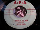 JOE WILLIAMS Rare R&B Soul 45 Alpha #622 I Started To Run / You're Leaving