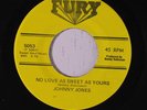 rare Deep Soul 45 JOHNNY JONES no love as sweet as yours FURY Hear