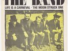 THE BAND Life Is A Carnival  Sweden 45 UNIQUE swedish PS Bob Dylan HEAR