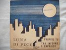 LUNA DI PECE PROPRIO TU  45 GIRI ITALY PROG...