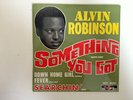  FRENCH EP ALVIN ROBINSON SOMETHING YOU GOT
