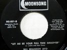 BILL BRANDON & LORRAINE JOHNSON 45 Let Me Be Your Full Time Groover VG++ #H304