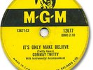 Rare CONWAY TWITTY Rock'n Roll 78 RPM Record. It's Only Make Believe. MGM 12677