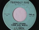 rare Soul Blues 45 J.L. SMITH can't stand your evil ways FRIENDLY FIVE Hear